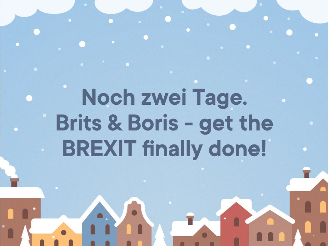 Brits & Boris - get the BREXIT finaly done!