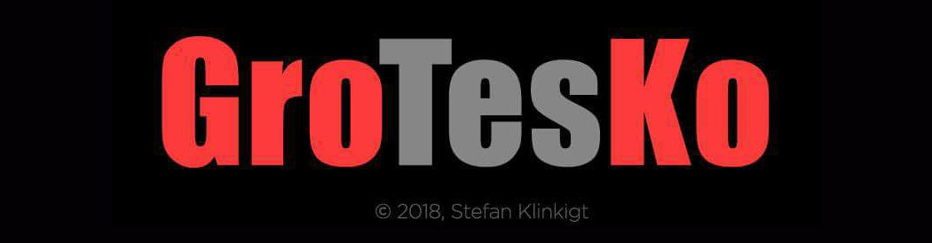 GroTesKo - Stefan Klinkigt ©2018
